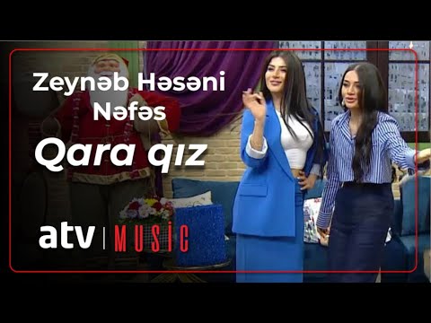 Zeynəb Həsəni & Nəfəs - Qara qız