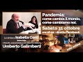 Pandemia: come cambia il mondo, come cambiamo noi. Isabella Conti intervista Umberto Galimberti