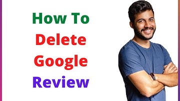 How To Delete Others Google Review?