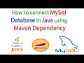 How to connect mysql database in java using maven dependency(mysql connector)