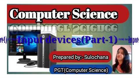 Lect-6 | Input devices- Keyboard,Mouse,Joystick | 2020