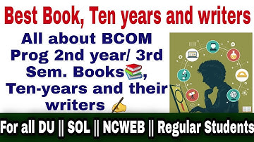 BCOM Prog. 3rd sem (2nd year) Best Book, Ten years & their Writers || DU || SOL || NCWEB || Regular