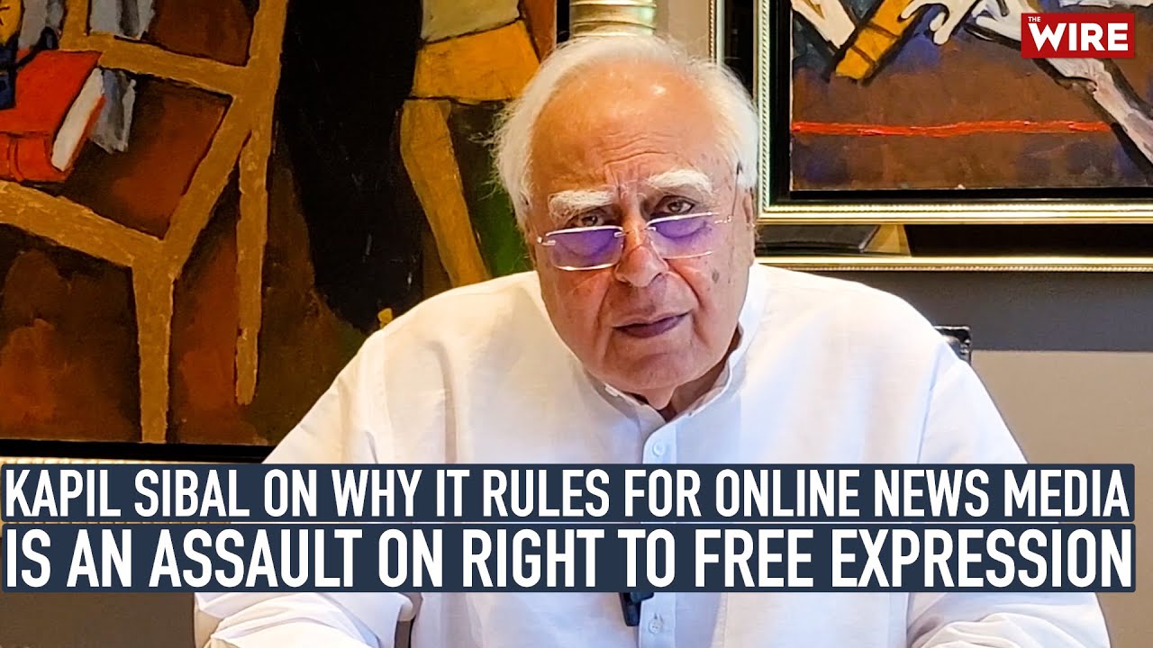 Kapil Sibal On Why IT Rules For Online News Media Is An Assault On Right To Free Expression