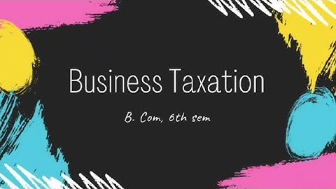 Business Taxation (part-1) problem solution for B.com students(B