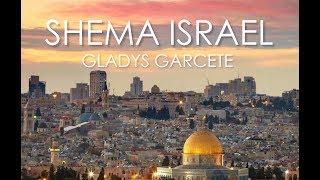 SHEMA ISRAEL . Gladys Garcete chords