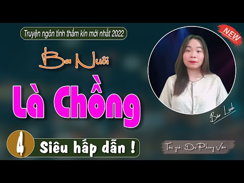 Video Truyện ngắn hay : BA NUÔI LÀ CHỒNG tập 4 -... - youtube