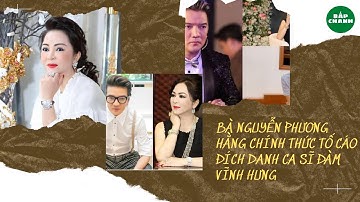 BẮPCHANNEL||BÀ NGUYỄN PHƯƠNG HẰNG CHÍNH THỨC TỐ CÁO ĐÍCH DANH CA SĨ ĐÀM VĨNH HƯNG.