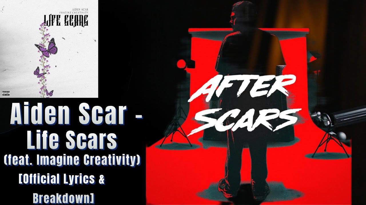 Aiden Scar - Life Scars (feat. Imagine Creativity) [Official Lyrics & Breakdown]