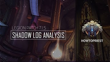HowToPriest.com Presents: Warcraft Logs Analysis Guide - Shadow Priest