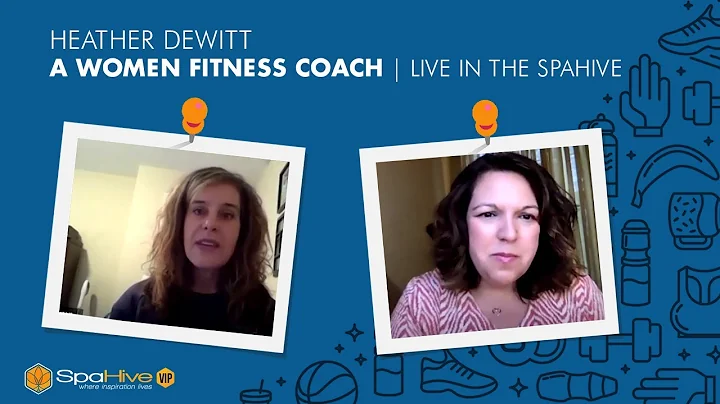 Heather DeWitt - A Women Fitness Coach | Live in t...