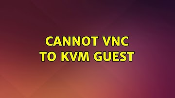 Ubuntu: Cannot VNC to KVM Guest