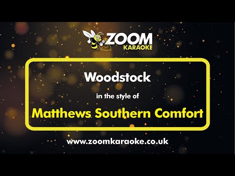 Matthews Southern Comfort Woodstock Karaoke Version From Zoom Karaoke Matthews Southern Comfort Woodstock Karaoke Version From Zoom Karaoke