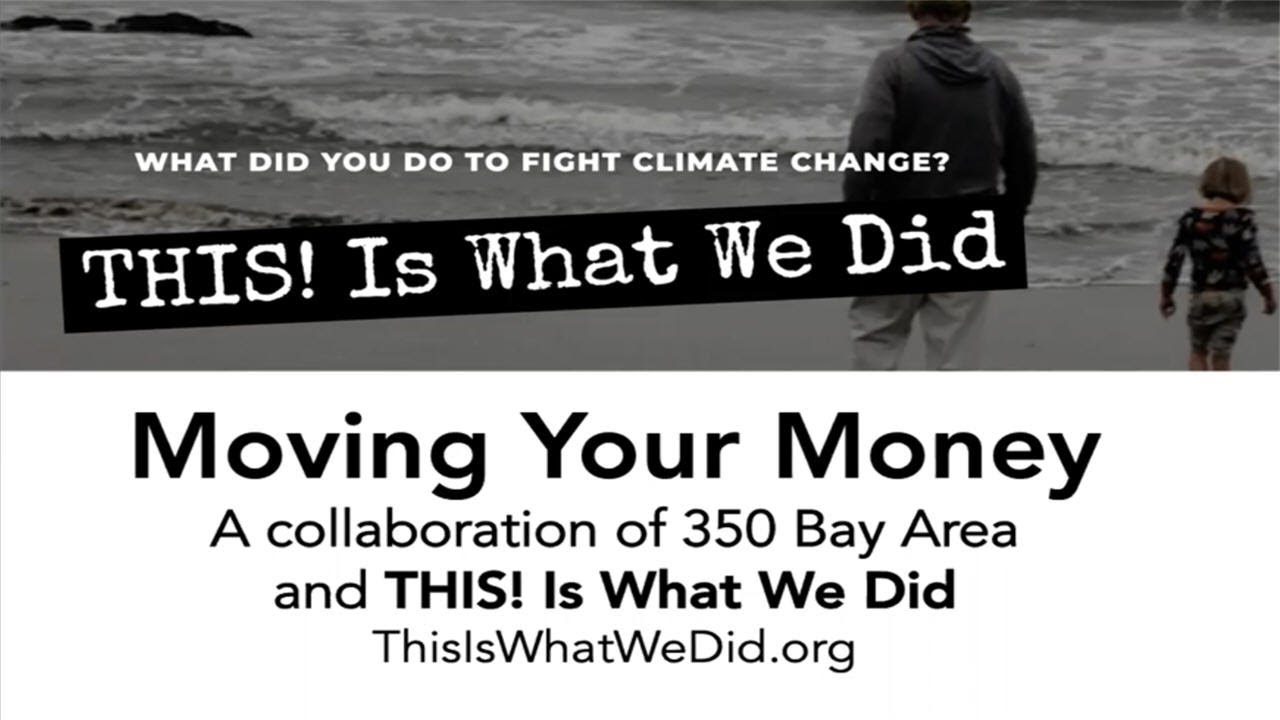 Move Your Money Chat - Divestment Basics | 350 Bay Area