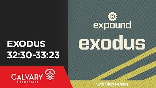 Exodus 32:30-33:23 - 2011 - Skip Heitzig