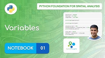 Notebook 01 - Variables  - Python Foundation for Spatial Analysis