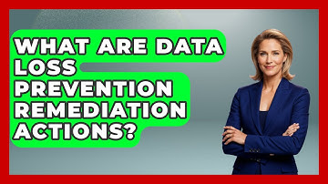 What Are Data Loss Prevention Remediation Actions? - Virtual Communication Hub