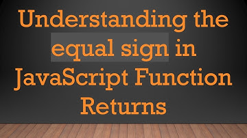 Understanding the equal sign in JavaScript Function Returns