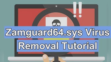 Zamguard64.sys malware Removal - Delete  Zamguard64.sys