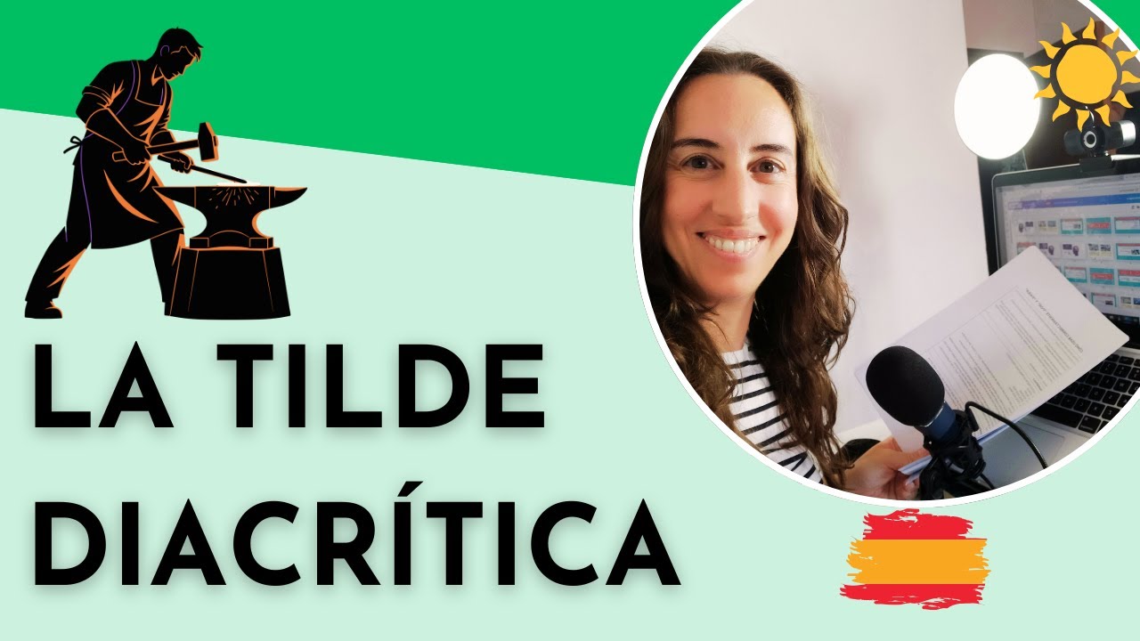 Spanish Spelling - Pronunciation - Orthography - Accent Mark Rules - La tilde diacrítica