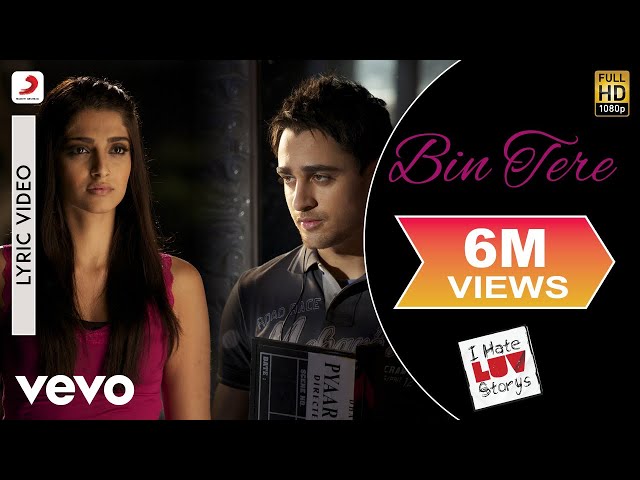 Bin Tere Lyric Video - I Hate Luv Storys|Sonam Kapoor, Imran Khan|Sunidhi Chauhan class=