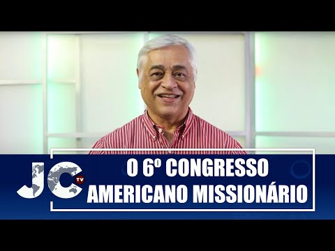 O 6º Congresso Americano Missionário – Boa Notícia – JCTV – 22/11/24