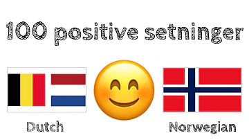 100 positive setninger +  komplimenter - Nederlandsk (Nederland) + Norsk - (morsmålstaler)