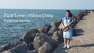 First Love saxophone Cover  Nikka Costa  Pinayung Adonay