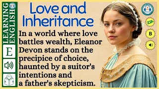interesting story in English 🔥   Love and Inheritance 🔥 story in English with Narrative Story