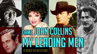 Gregory Peck! Robert Mitchum! Paul Newman! Jack Palance! My Leading Men with Dame Joan Collins!