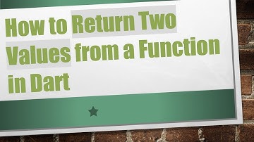 How to Return Two Values from a Function in Dart
