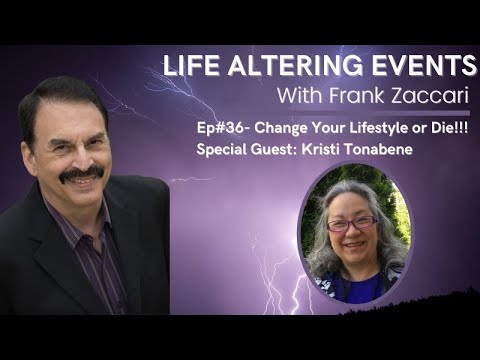 Ep#36 Change Your Lifestyle or Die!!! - Guest - Kristi Tonabene