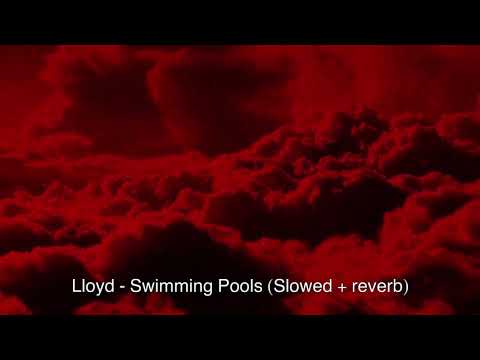 Lloyd Swimming Pools Slowed Reverb