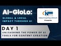 Unleashing the Power of AI Tools for Content Creation | AI-GloLo | Day 1