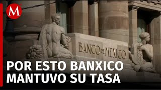 Banxico mantiene su tasa de interés en 11%, ¿Por qué no ha disminuido?