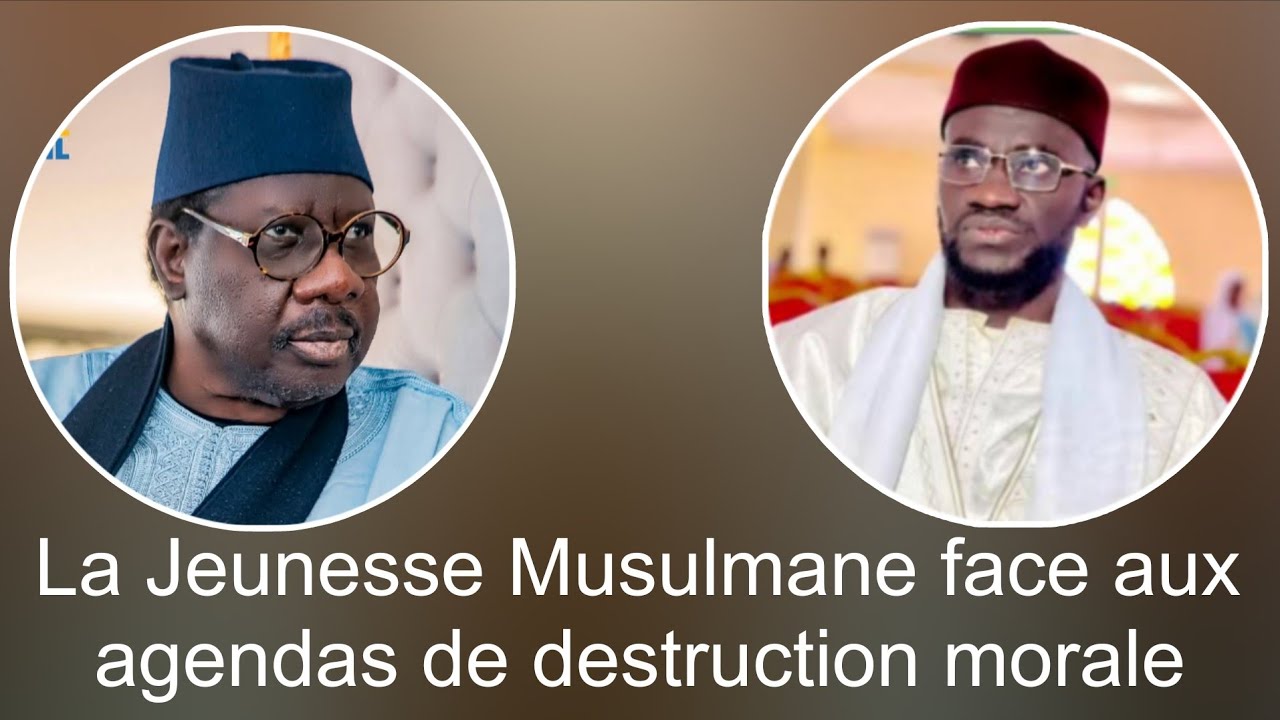 UR 2026 / La Jeunesse Musulmane face aux agendas de destruction morale Par imam Ababacar SYLLA
