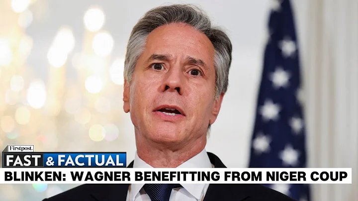 Fast and Factual LIVE | US Secretary of State Blinken: Wagner is Taking Advantage of Coup in Niger