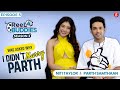 Parth samthaan  niti taylor on 1st meeting pani fights love breakup  marriage  reel buddies