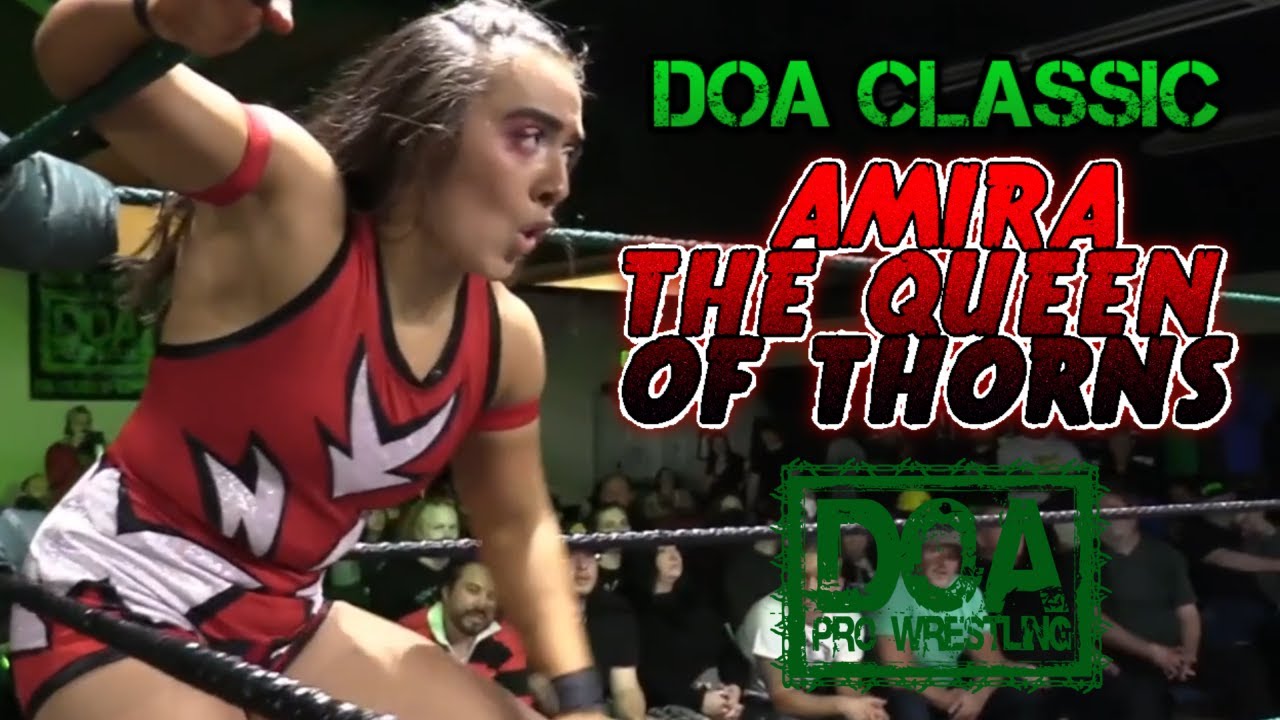 AMIRA The Queen of Thorns! - DOA Pro Wrestling Classic: AMIRA vs Keita Murray