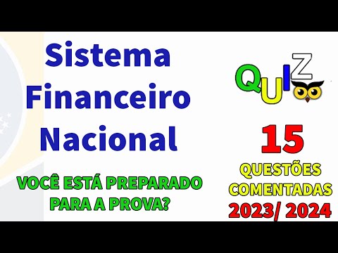 QUIZ Sistema Financeiro Nacional SFN - São 15 questões comentadas de 2023/2024