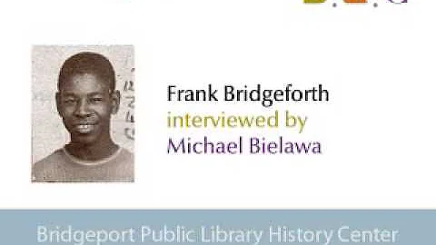 Frank Bridgeforth interviewed by Michael Bielawa 1...