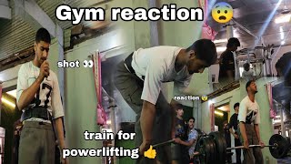 Train for powerlifting /Gym reaction