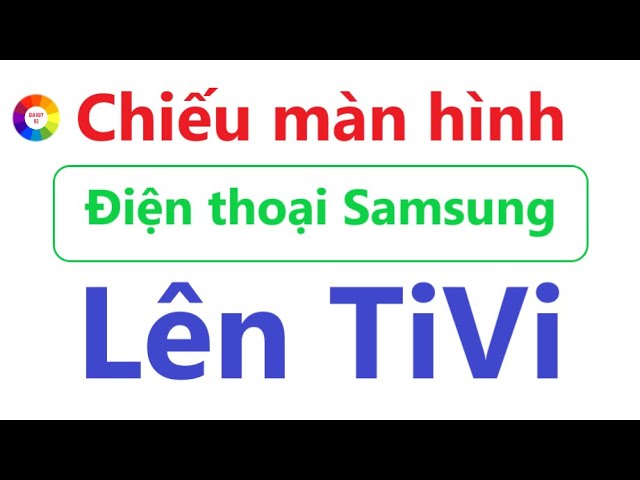 CÁCH CHIẾU MÀN HÌNH ĐIỆN THOẠI SAMSUNG LÊN TIVI = CỰC ĐƠN GIẢN ...