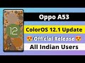 Oppo A53 ColorOs 12.1-Android 12 Update | 10+ New Features | Heating Problem 🔥 | Oppo A53 New Update
