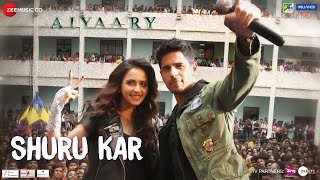 Shuru Kar | Aiyaary | Amit Mishra, Neha Bhasin | Rochak Kohli | Manoj Muntashir