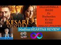 Kesari 2 Review by Madhu 🎬🔥 | Sacha Feedback, Jaisa Dil Kahe!