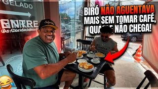 BIRÓ NÃO AGUENTAVA MAIS SEM TOMAR CAFÉ QUASE NÃO CHEGA 