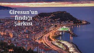 Giresunun Fındığı Şarkısı