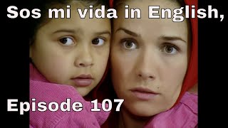 You Are The One (Sos Mi Vida) Episode 107 In English