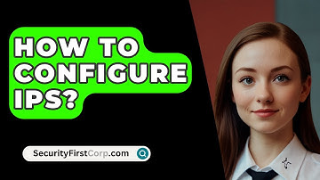 How To Configure IPS? - SecurityFirstCorp.com