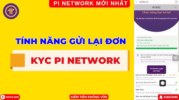 Pi Network Mới Nhất - Tính Năng Gửi Lại Đơn KYC Pi Network Khi Bị Treo